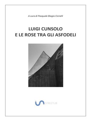 cover image of Luigi Cunsolo e le rose tra gli asfodeli